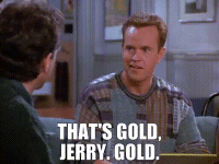 Thats Gold Jerry.gif